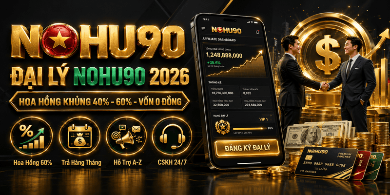 Chính sách hợp tác kinh doanh và chương trình chia sẻ hoa hồng đại lý NOHU90 năm 2026